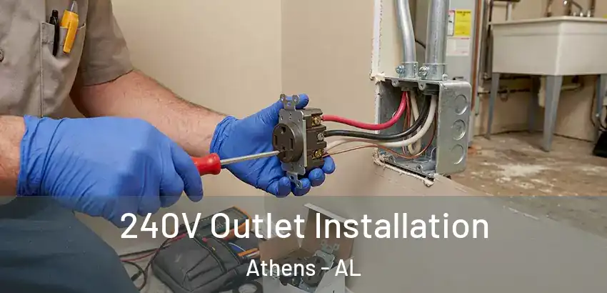 240V Outlet Installation Athens - AL