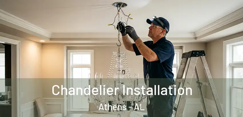 Chandelier Installation Athens - AL