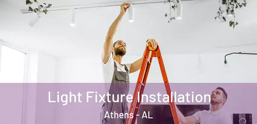  Light Fixture Installation Athens - AL