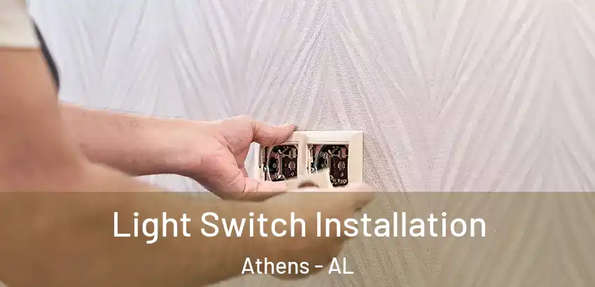  Light Switch Installation Athens - AL
