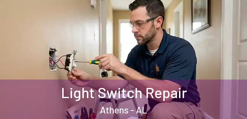  Light Switch Repair Athens - AL