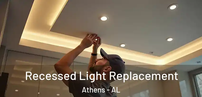  Recessed Light Replacement Athens - AL