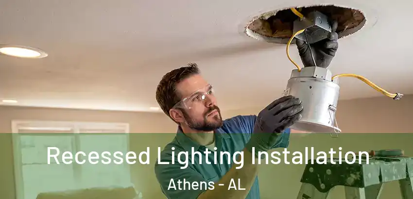  Recessed Lighting Installation Athens - AL