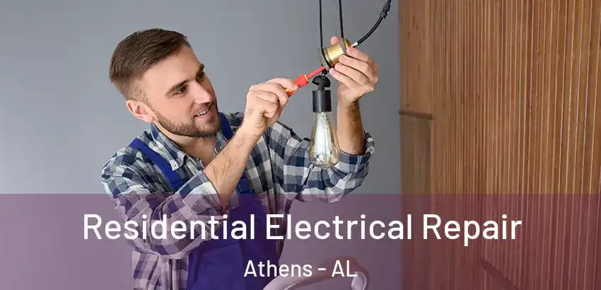  Residential Electrical Repair Athens - AL