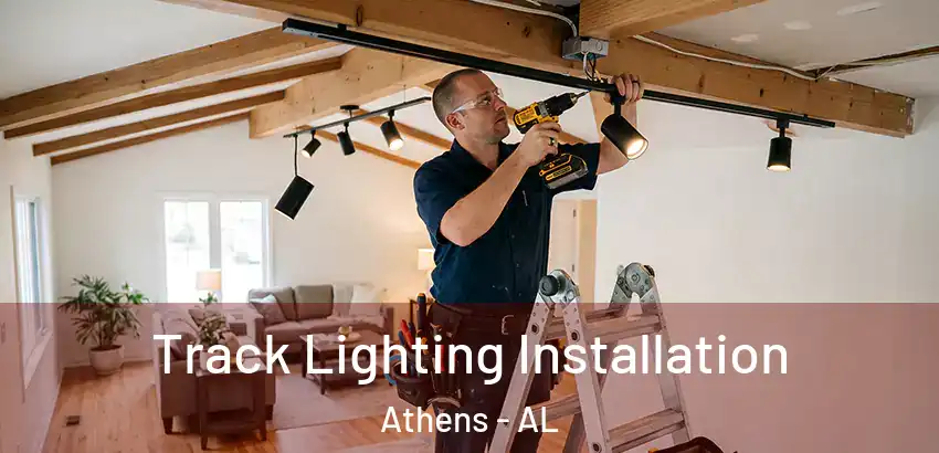  Track Lighting Installation Athens - AL